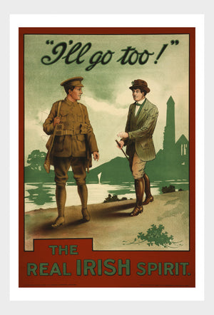 WWI The Real Irish Spirit "I'll Go Too!" War Enlistment Poster Military Digital Download