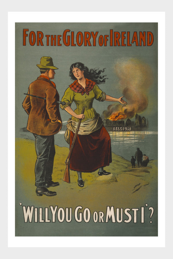 WWI For The Glory Of Ireland "Will You Go Or Must I?" War Enlistment Poster Military Digital Download