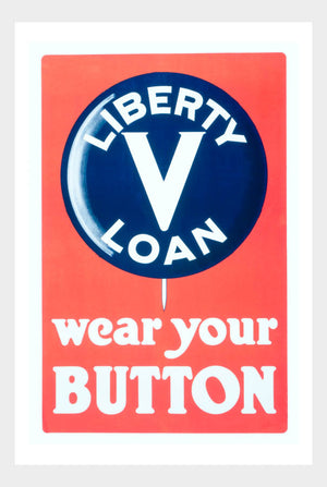 WWI Liberty Loan Wear Your Button War Poster Military Digital Download